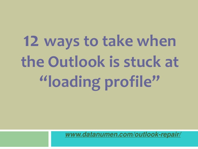 Outlook hangs loading profile 2010